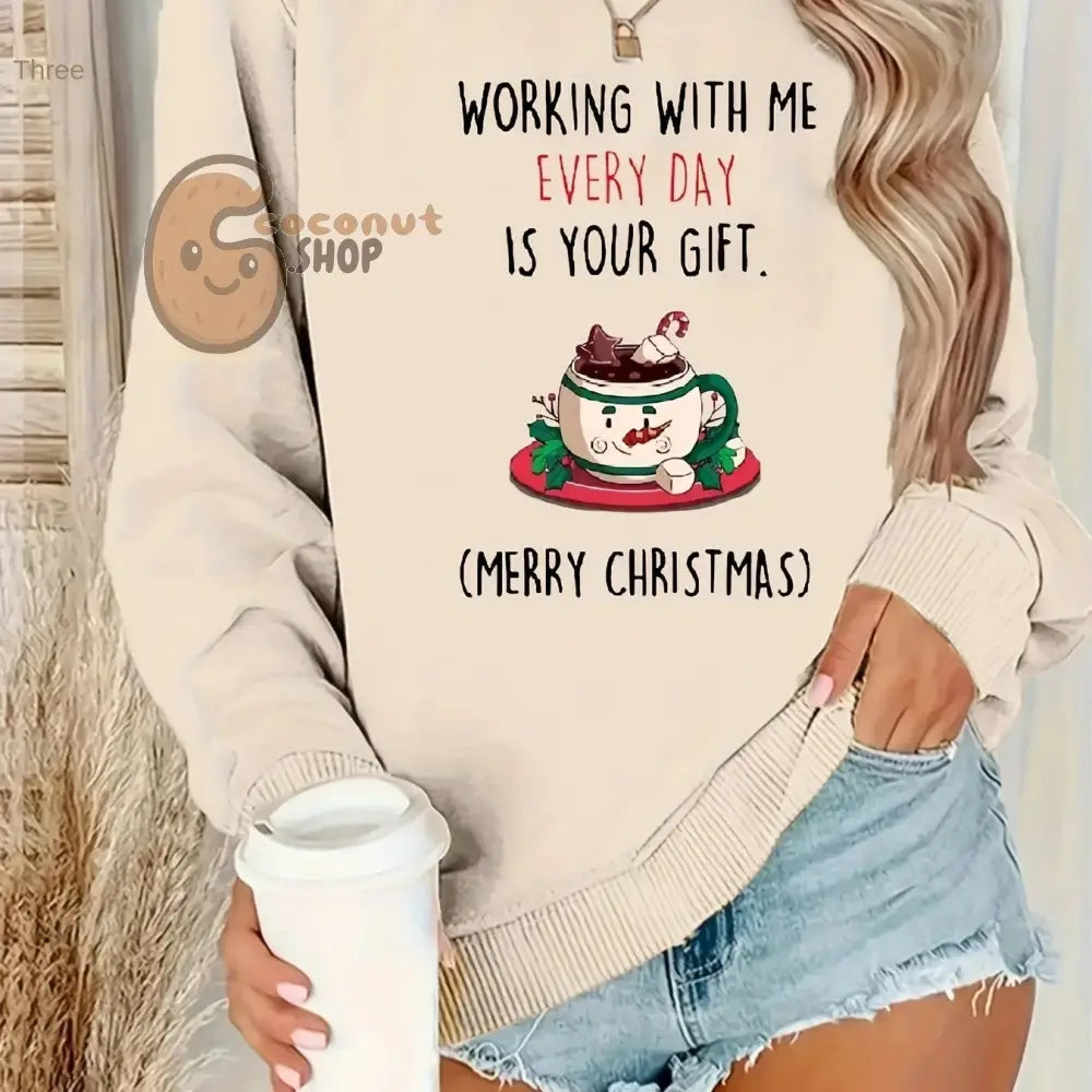 “Working With Me Every Day Is Your Gift” Christmas Sweatshirt
