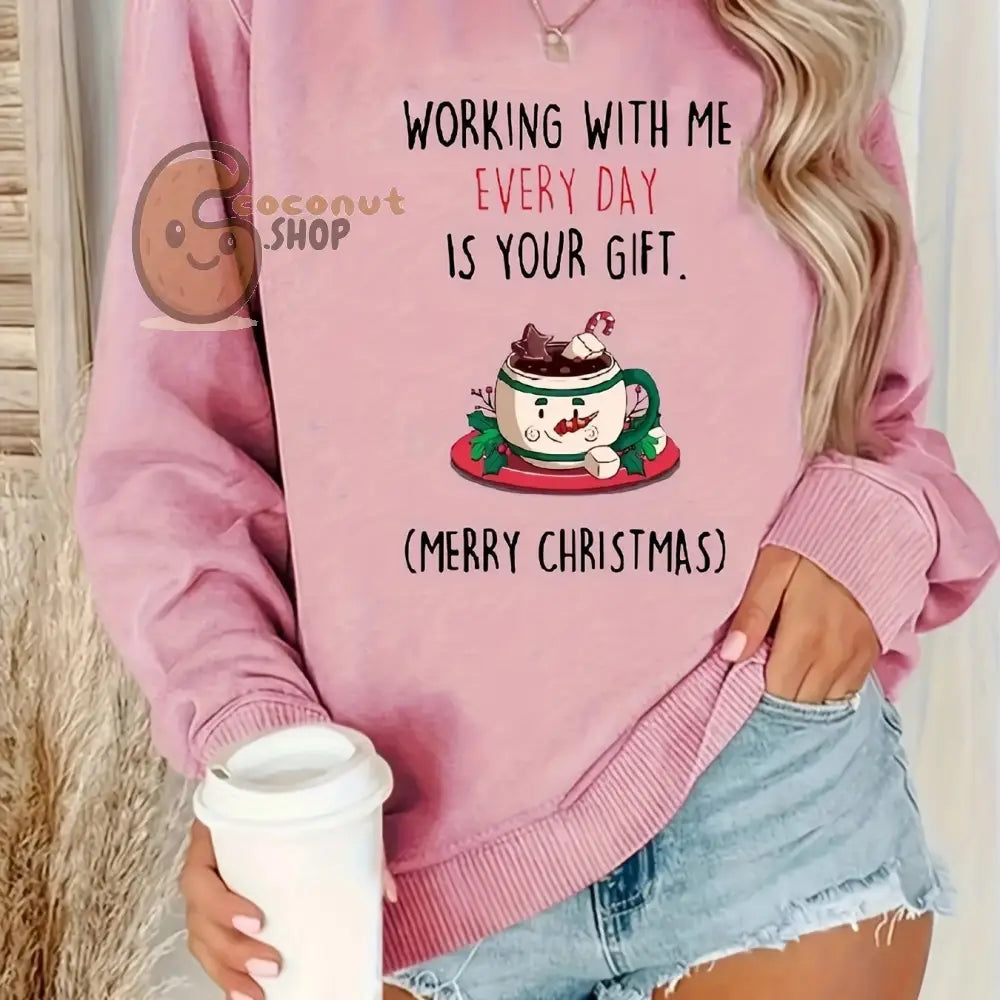“Working With Me Every Day Is Your Gift” Christmas Sweatshirt