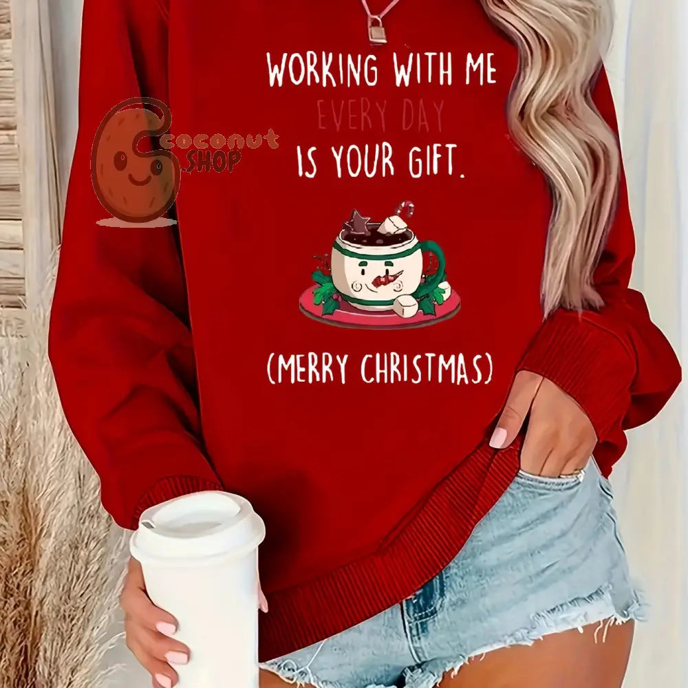 “Working With Me Every Day Is Your Gift” Christmas Sweatshirt